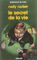 Couverture du livre « Le secret de la vie » de Rudy Rucker aux éditions Denoel