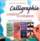 Couverture du livre « Calligraphie : Couleur et création » de Noble/Waddington aux éditions Eyrolles