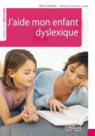 Couverture du livre « J'aide mon enfant dyslexique » de Marie Coulon aux éditions Eyrolles