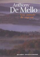 Couverture du livre « Une minute de sagesse » de Mello Anthony aux éditions Desclee De Brouwer