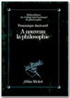 Couverture du livre « A nouveau la philosophie » de Dominique Janicaud aux éditions Albin Michel