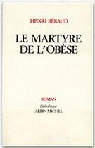 Couverture du livre « Le martyre de l'obèse » de Henri Beraud aux éditions Albin Michel