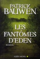 Couverture du livre « Les fantômes d'Eden » de Patrick Bauwen aux éditions Albin Michel