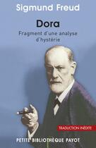 Couverture du livre « Le cas Dora ; fragment d'une analyse d'hystérie » de Sigmund Freud aux éditions Editions Payot