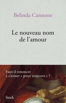 Couverture du livre « Le nouveau nom de l'amour » de Belinda Cannone aux éditions Stock