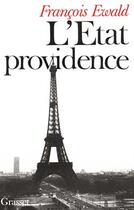 Couverture du livre « L'Etat providence » de François Ewald aux éditions Grasset Et Fasquelle