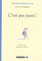 Couverture du livre « C'est pas juste! » de Dubois/Englebert aux éditions Grasset Jeunesse