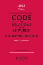 Couverture du livre « Code des relations entre le public et l'administration annoté et commenté (édition 2023) » de Jacques-Henri Stahl aux éditions Dalloz