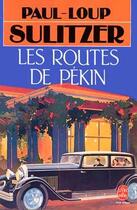 Couverture du livre « Les routes de pekin » de Paul-Loup Sulitzer aux éditions Le Livre De Poche