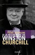 Couverture du livre « À la recherche de Winston Churchill » de Pierre Assouline aux éditions Perrin