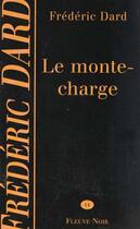 Couverture du livre « Monte charge » de Frederic Dard aux éditions Fleuve Editions