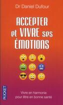 Couverture du livre « Accepter et vivre ses émotions » de Daniel Dufour aux éditions Pocket