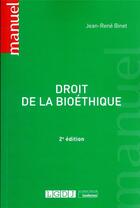 Couverture du livre « Droit de la bioéthique (2e édition) » de Jean-Rene Binet aux éditions Lgdj