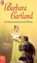 Couverture du livre « Beaux messieurs de petrina (les) » de Barbara Cartland aux éditions J'ai Lu