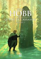 Couverture du livre « Le fou et l'assassin : Intégrale vol.3 » de Robin Hobb aux éditions J'ai Lu