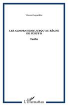 Couverture du livre « Les almoravides jusqu'au regne de jusuf b - tasfin » de Lagardere Vincent aux éditions Editions L'harmattan