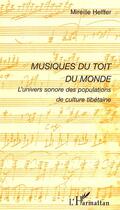 Couverture du livre « Musiques du toit du monde - l'univers sonore des populations de culture tibetaine » de Mireille Helffer aux éditions Editions L'harmattan