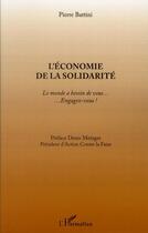 Couverture du livre « Économie de la solidarité, le monde a besoin de vous... engagez-vous ! » de Pierre Battini aux éditions Editions L'harmattan