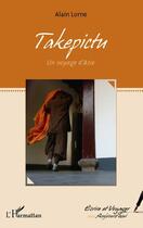 Couverture du livre « Takepictu ; un voyage d'Asie » de Alain Lorne aux éditions L'harmattan