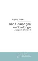 Couverture du livre « Une campagne en saintonge » de Sophie Tirvert aux éditions Editions Le Manuscrit