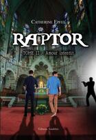 Couverture du livre « Raptor t.2 ; amour interdit » de Catherine Epfel aux éditions Amalthee