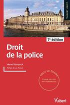 Couverture du livre « Droit de la police : parfaitement à jour des différentes réformes et de la jurisprudence récente » de Herve Vlamynck aux éditions Vuibert