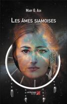 Couverture du livre « Les âmes siamoises » de Mary G. Ash aux éditions Editions Du Net