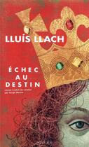 Couverture du livre « Échec au destin » de Lluis Llach aux éditions Actes Sud