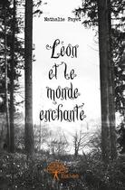 Couverture du livre « Léon et le monde enchanté » de Nathalie Payet aux éditions Edilivre