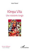 Couverture du livre « Kimpa Vita une résistante Kongo » de Henri Pemot aux éditions Editions L'harmattan