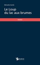 Couverture du livre « Le loup du lac aux brumes » de Michelle Solnik aux éditions Publibook