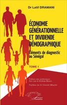 Couverture du livre « Économie générationnelle et dividende démographique : Éléments de diagnostic au Sénégal - Tome 1 » de Latif Dramani aux éditions L'harmattan