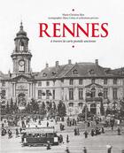 Couverture du livre « Rennes à travers la carte postale ancienne » de Marie-Christine Biet aux éditions Herve Chopin