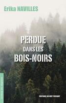 Couverture du livre « Perdue dans le Bois-Noirs » de Erika Navilles aux éditions Editions Du Mot Passant