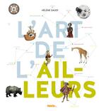 Couverture du livre « L'art de l'ailleurs » de Helene Gaudy aux éditions Palette