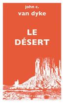 Couverture du livre « Le désert » de John C. Van Dyke aux éditions Le Mot Et Le Reste