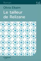 Couverture du livre « Le tailleur de Relizane » de Olivia Elkaim aux éditions Feryane