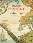 Couverture du livre « Henri Rivière estampes » de Yann Le Bohec et Erik Orsenna et Olivier Levasseur aux éditions Locus Solus