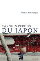 Couverture du livre « Carnets perdus du Japon » de Patricia Almarcegui aux éditions Intervalles