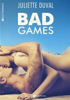 Couverture du livre « Bad games » de Juliette Duval aux éditions Editions Addictives