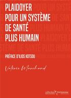 Couverture du livre « Plaidoyer pour un système de santé plus humain » de Valerie Marchand aux éditions L'alchimiste