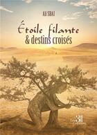 Couverture du livre « Étoile filante & destins croisés » de Ali Sbai aux éditions Les Trois Colonnes