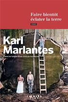 Couverture du livre « Faire bientôt éclater la terre » de Karl Marlantes aux éditions Calmann-levy