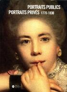 Couverture du livre « Portraits publics, portraits privés (1770-1830) » de  aux éditions Reunion Des Musees Nationaux