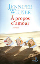 Couverture du livre « À propos d'amour » de Jennifer Weiner aux éditions Belfond