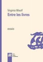 Couverture du livre « Entre les livres » de Virginia Woolf aux éditions La Difference