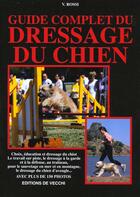 Couverture du livre « Guide complet du dressage du chien » de Nathalie Rossi aux éditions De Vecchi