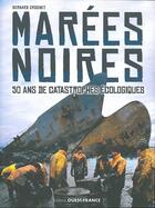 Couverture du livre « Marées noires de l'ouest ; 50 ans de catastrophes écologiques » de  aux éditions Ouest France