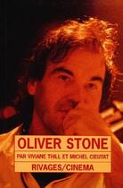 Couverture du livre « Oliver Stone » de Viviane Thill et Michel Cieutat aux éditions Rivages