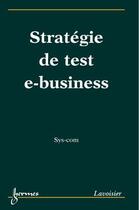 Couverture du livre « Strategie de test ; e-business syscom » de Hentic-Gilibert aux éditions Hermes Science Publications